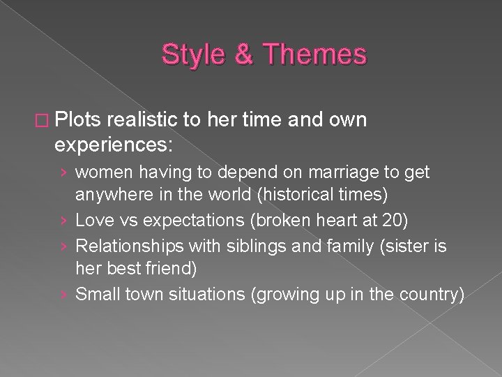 Style & Themes � Plots realistic to her time and own experiences: › women