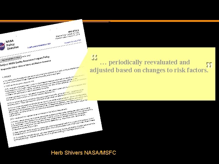 “ “ … periodically reevaluated and adjusted based on changes to risk factors. Herb