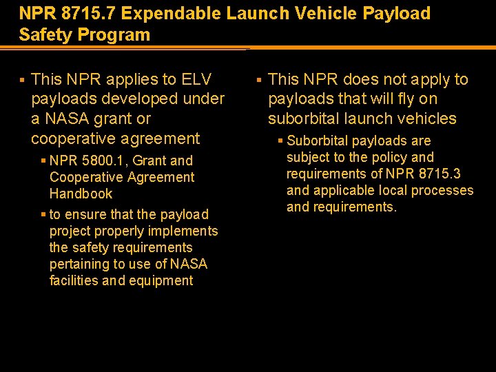 NPR 8715. 7 Expendable Launch Vehicle Payload Safety Program § This NPR applies to