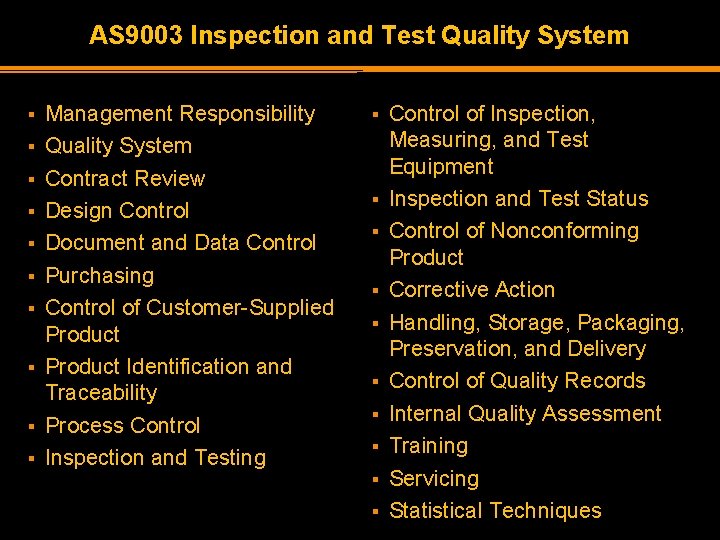 AS 9003 Inspection and Test Quality System § § § § § Management Responsibility