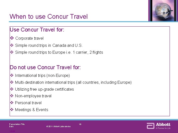 When to use Concur Travel Use Concur Travel for: v Corporate travel v Simple