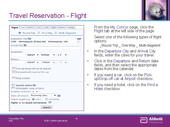 Travel Reservation - Flight From the My Concur page, click the Flight tab at