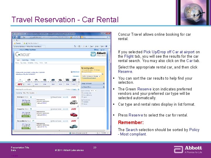 Travel Reservation - Car Rental Concur Travel allows online booking for car rental. If
