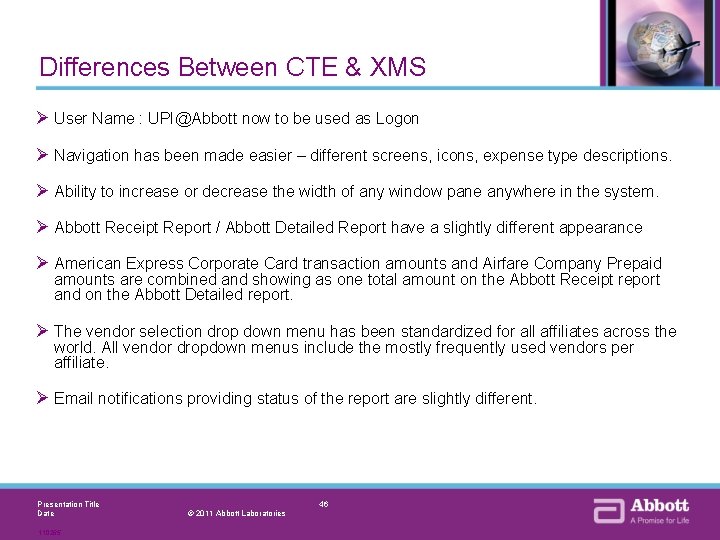 Differences Between CTE & XMS Ø User Name : UPI@Abbott now to be used