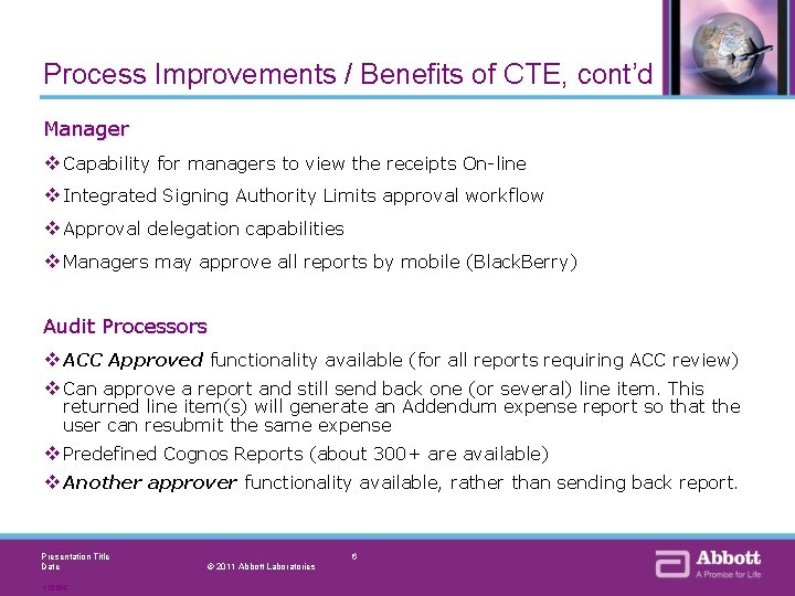 Process Improvements / Benefits of CTE, cont’d Manager v Capability for managers to view