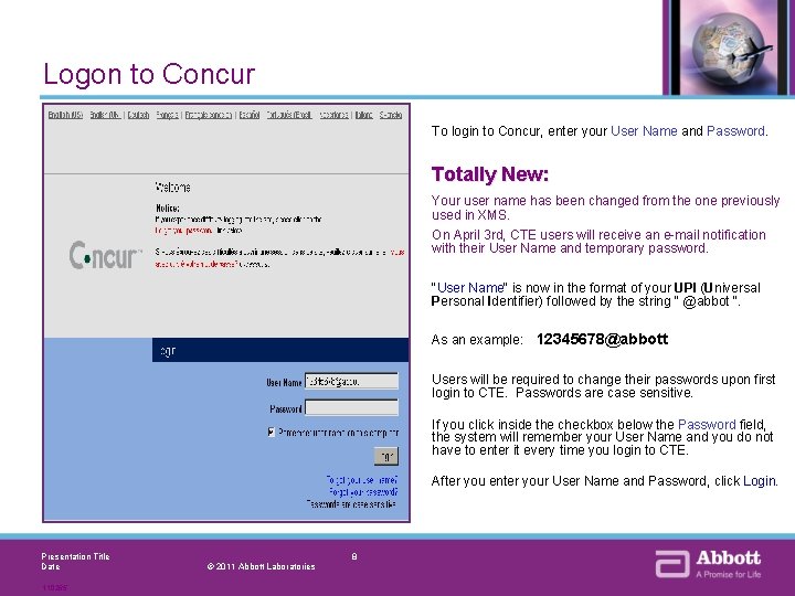 Logon to Concur To login to Concur, enter your User Name and Password. Totally