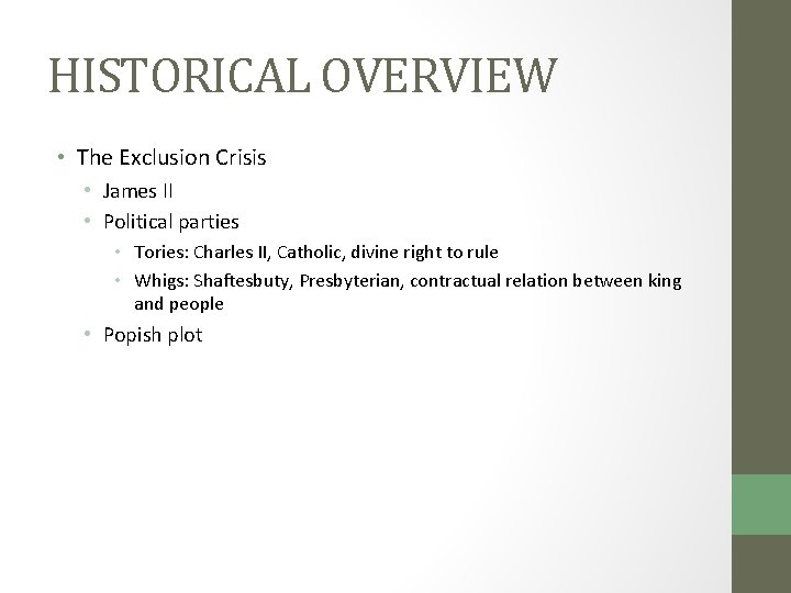 HISTORICAL OVERVIEW • The Exclusion Crisis • James II • Political parties • Tories: