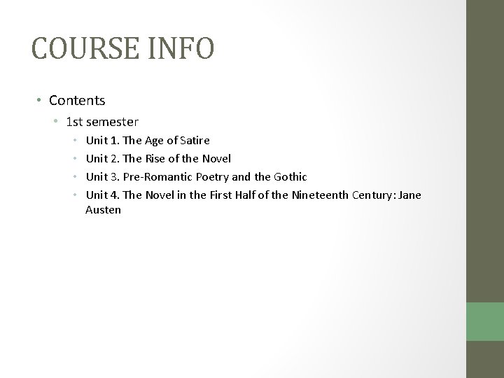 COURSE INFO • Contents • 1 st semester • • Unit 1. The Age