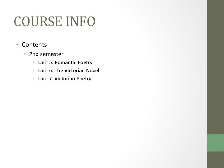 COURSE INFO • Contents • 2 nd semester • Unit 5. Romantic Poetry •