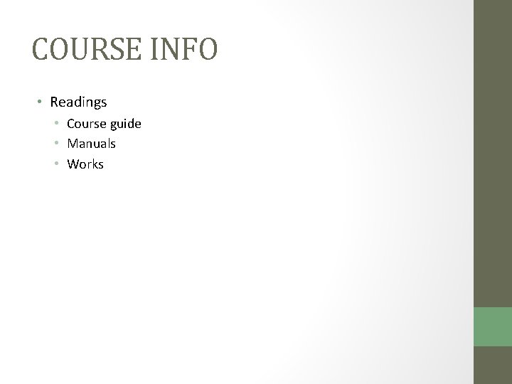 COURSE INFO • Readings • Course guide • Manuals • Works 