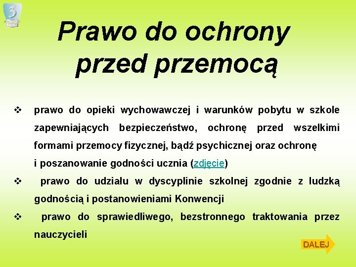 Prawo do ochrony przed przemocą v prawo do opieki wychowawczej i warunków pobytu w