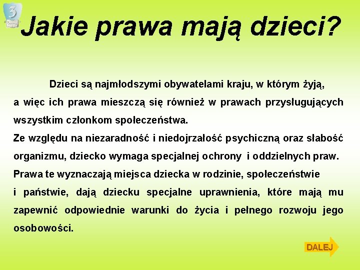 Jakie prawa mają dzieci? Dzieci są najmłodszymi obywatelami kraju, w którym żyją, a więc