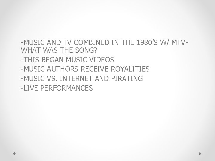 -MUSIC AND TV COMBINED IN THE 1980’S W/ MTVWHAT WAS THE SONG? -THIS BEGAN