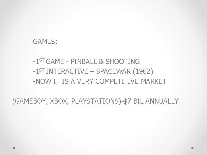 GAMES: -1 ST GAME - PINBALL & SHOOTING -1 ST INTERACTIVE – SPACEWAR (1962)