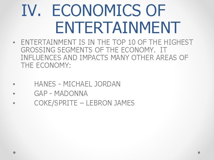 IV. ECONOMICS OF ENTERTAINMENT • ENTERTAINMENT IS IN THE TOP 10 OF THE HIGHEST