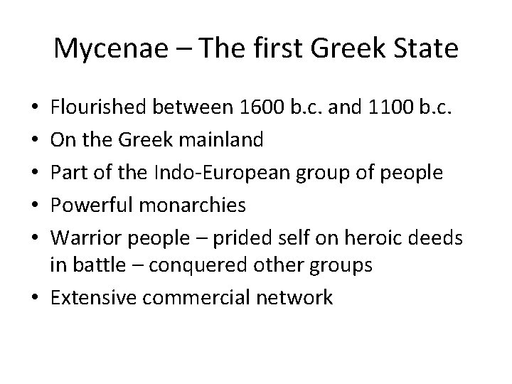 Mycenae – The first Greek State Flourished between 1600 b. c. and 1100 b.