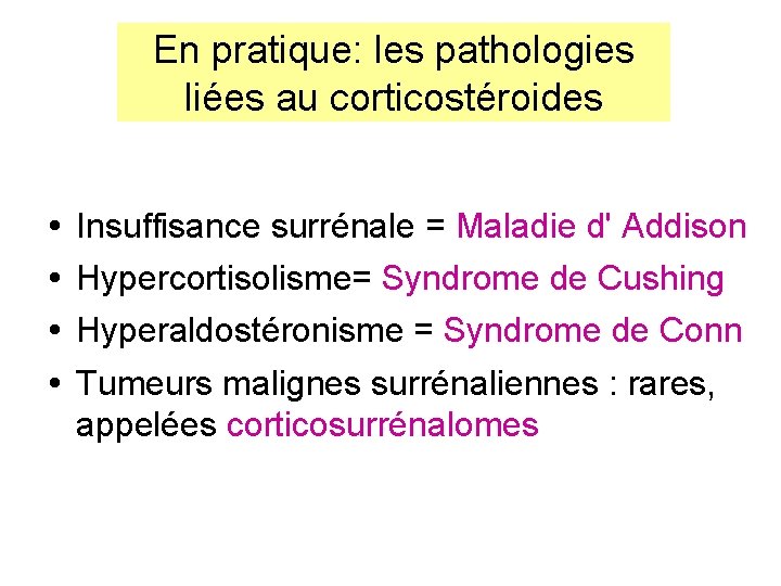 En pratique: les pathologies liées au corticostéroides Insuffisance surrénale = Maladie d' Addison Hypercortisolisme= En pratique: les pathologies liées au corticostéroides Insuffisance surrénale = Maladie d' Addison Hypercortisolisme=