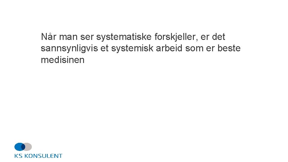 Når man ser systematiske forskjeller, er det sannsynligvis et systemisk arbeid som er beste