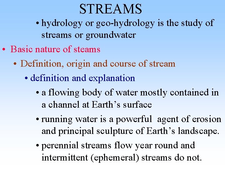 STREAMS • hydrology or geo-hydrology is the study of streams or groundwater • Basic STREAMS • hydrology or geo-hydrology is the study of streams or groundwater • Basic