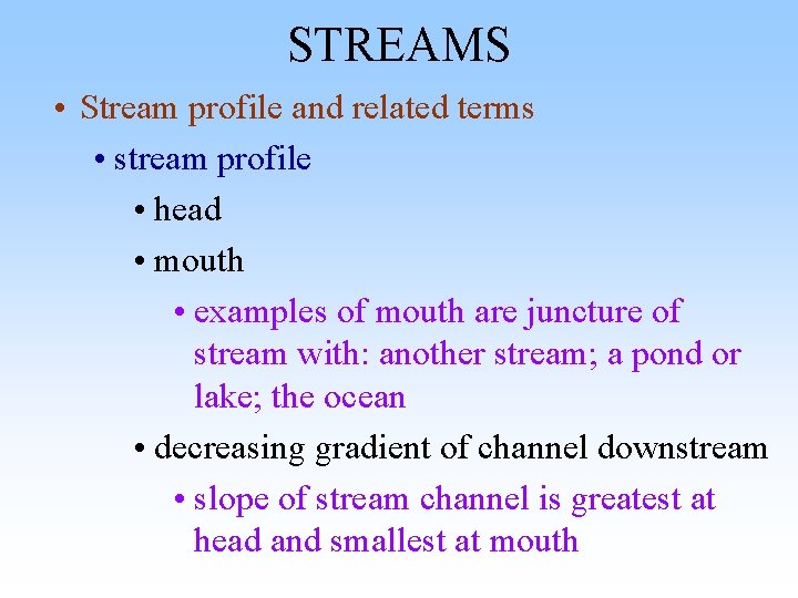 STREAMS • Stream profile and related terms • stream profile • head • mouth STREAMS • Stream profile and related terms • stream profile • head • mouth