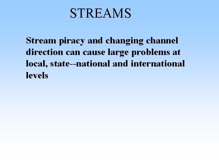 STREAMS Stream piracy and changing channel direction cause large problems at local, state--national and STREAMS Stream piracy and changing channel direction cause large problems at local, state--national and