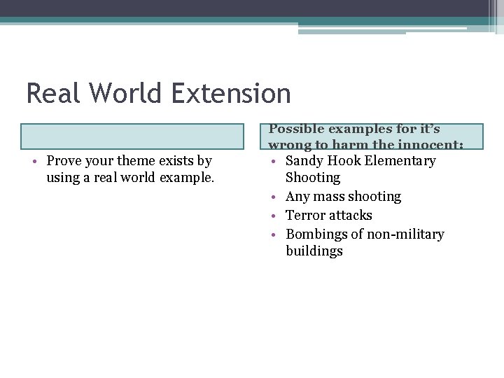 Real World Extension Possible examples for it’s wrong to harm the innocent: • Prove