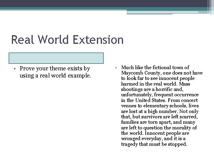 Real World Extension • Prove your theme exists by using a real world example.