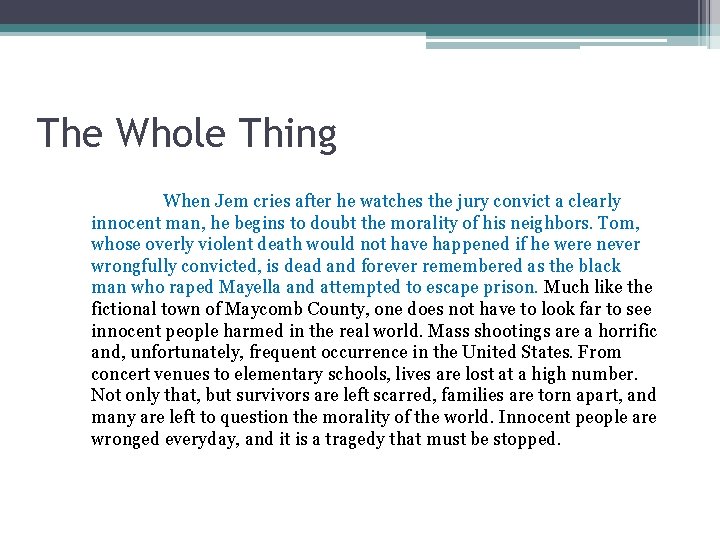 The Whole Thing When Jem cries after he watches the jury convict a clearly