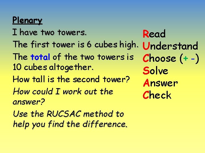 Plenary I have two towers. The first tower is 6 cubes high. The total