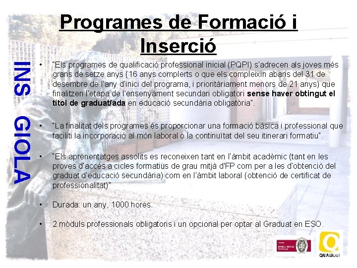 Programes de Formació i Inserció INS GIOLA • “Els programes de qualificació professional inicial
