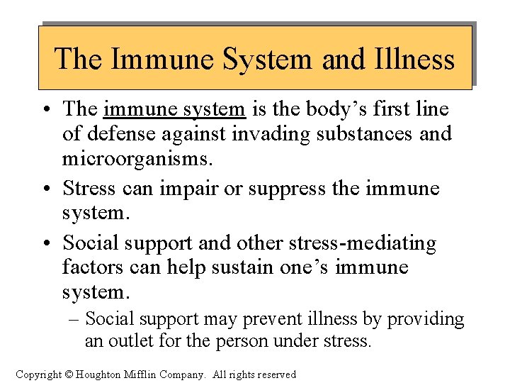 The Immune System and Illness • The immune system is the body’s first line