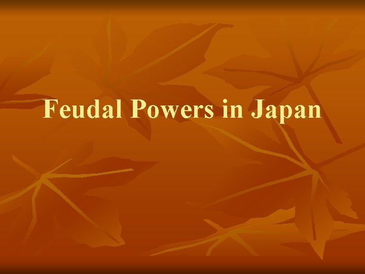 Feudal Powers in Japan 