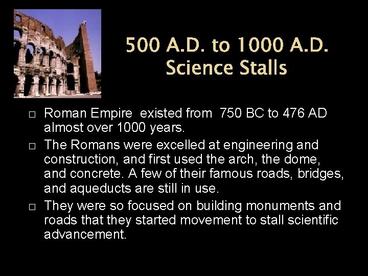 500 A. D. to 1000 A. D. Science Stalls � � � Roman Empire
