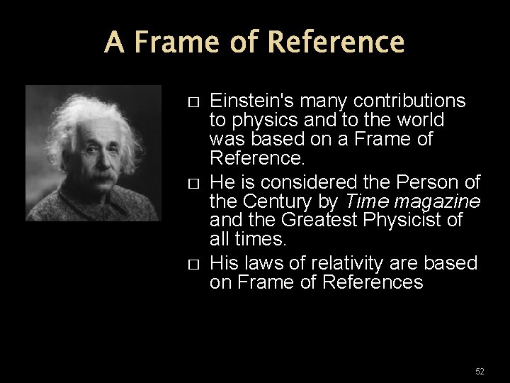 A Frame of Reference � � � Einstein's many contributions to physics and to