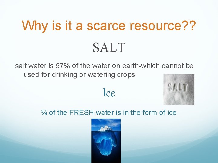 Why is it a scarce resource? ? SALT salt water is 97% of the
