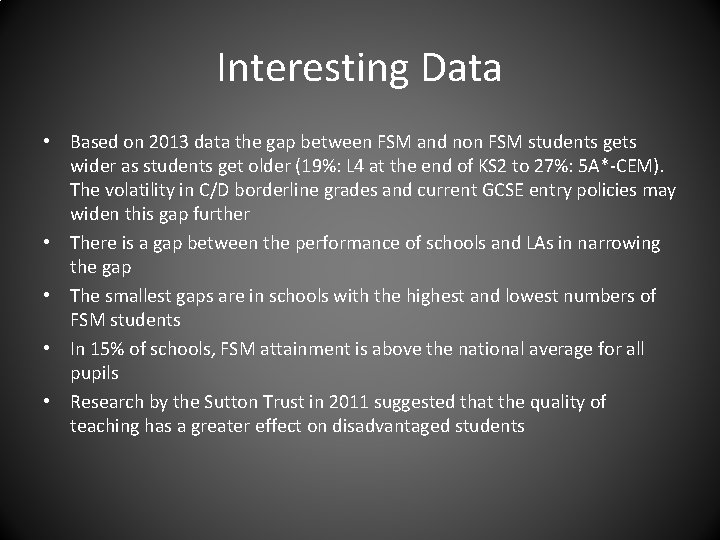 Interesting Data • Based on 2013 data the gap between FSM and non FSM