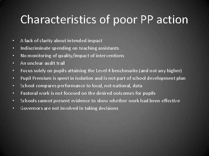 Characteristics of poor PP action • • • A lack of clarity about intended