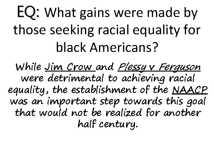 EQ: What gains were made by those seeking racial equality for black Americans? While