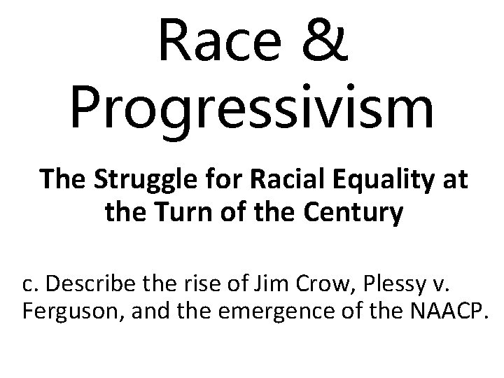Race & Progressivism The Struggle for Racial Equality at the Turn of the Century