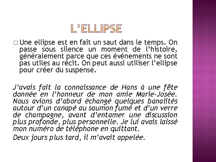 � Une ellipse est en fait un saut dans le temps. On passe sous