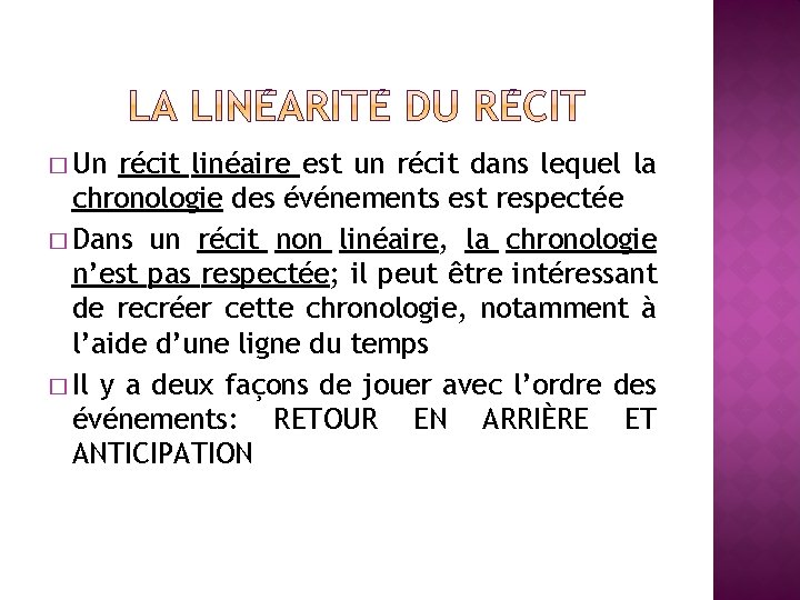 � Un récit linéaire est un récit dans lequel la chronologie des événements est