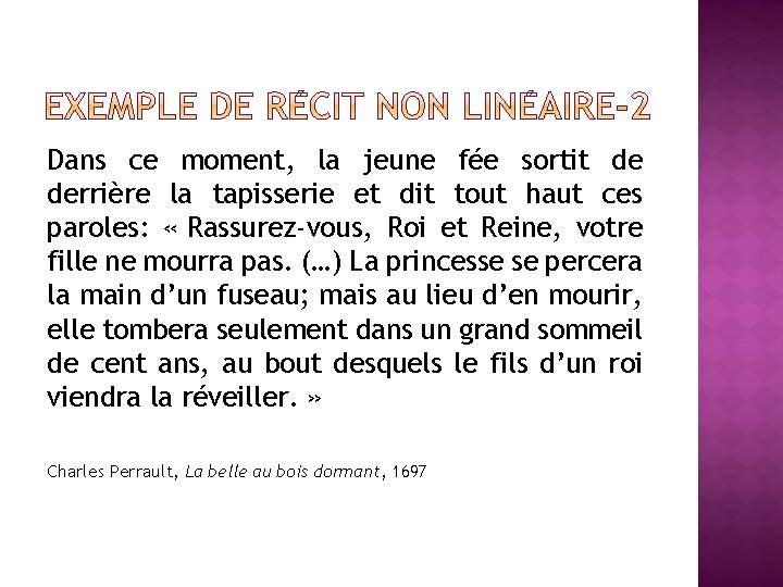 Dans ce moment, la jeune fée sortit de derrière la tapisserie et dit tout