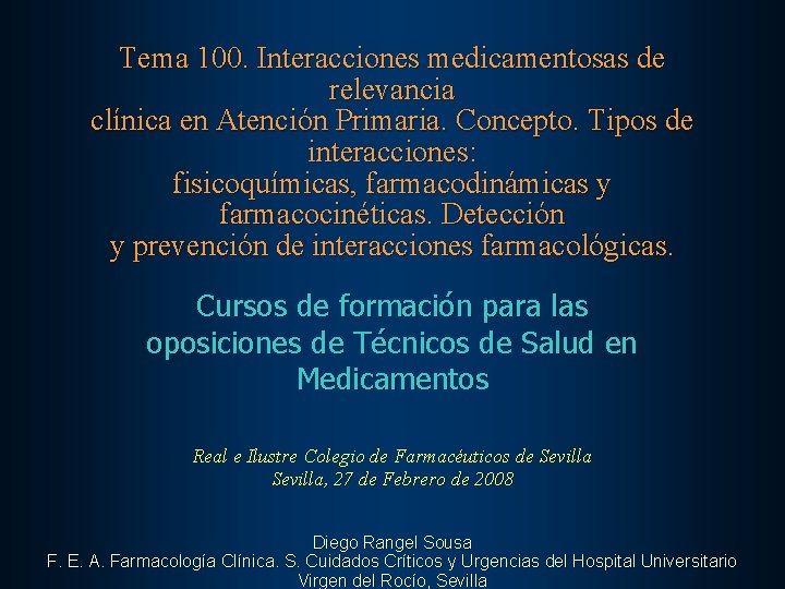 Tema 100. Interacciones medicamentosas de relevancia clínica en Atención Primaria. Concepto. Tipos de interacciones: