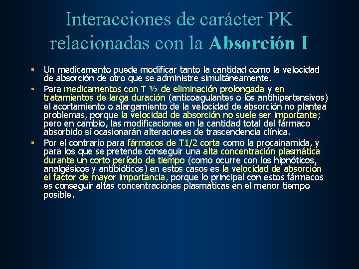 Interacciones de carácter PK relacionadas con la Absorción I § § § Un medicamento