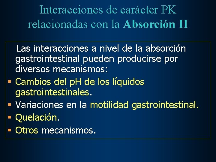 Interacciones de carácter PK relacionadas con la Absorción II § § Las interacciones a