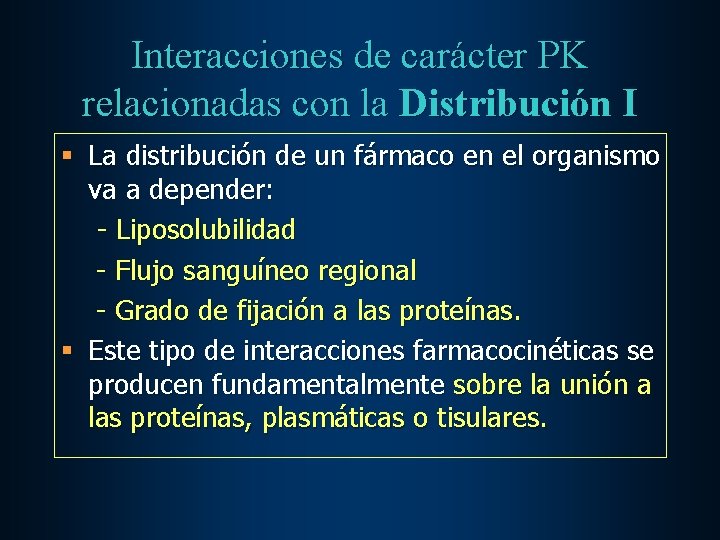 Interacciones de carácter PK relacionadas con la Distribución I § La distribución de un