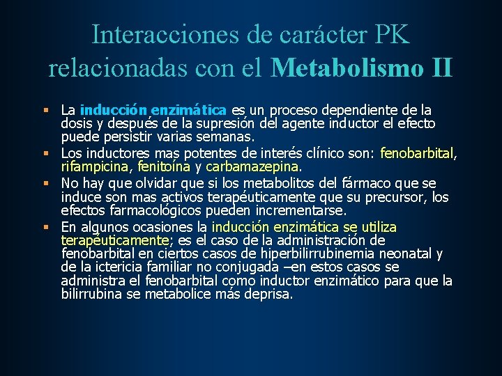 Interacciones de carácter PK relacionadas con el Metabolismo II § La inducción enzimática es