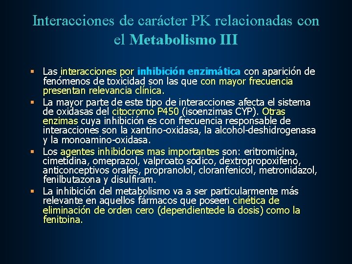 Interacciones de carácter PK relacionadas con el Metabolismo III § Las interacciones por inhibición