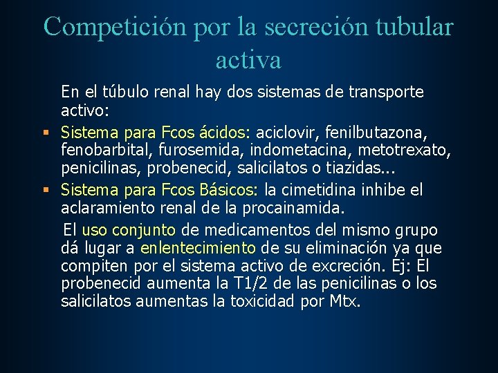 Competición por la secreción tubular activa § § En el túbulo renal hay dos