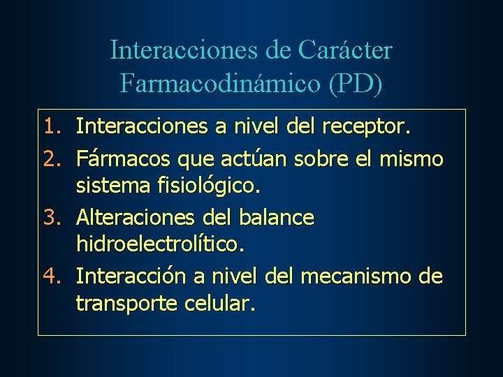 Interacciones de Carácter Farmacodinámico (PD) 1. Interacciones a nivel del receptor. 2. Fármacos que